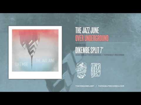 The Jazz June - Over Underground