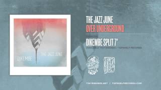 The Jazz June - Over Underground