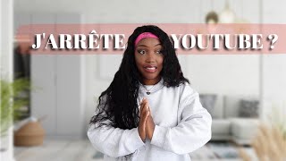 LA FIN DE MA CHAÎNE YOUTUBE ❌ Pourquoi j'étais absente pendant plusieurs semaines ?