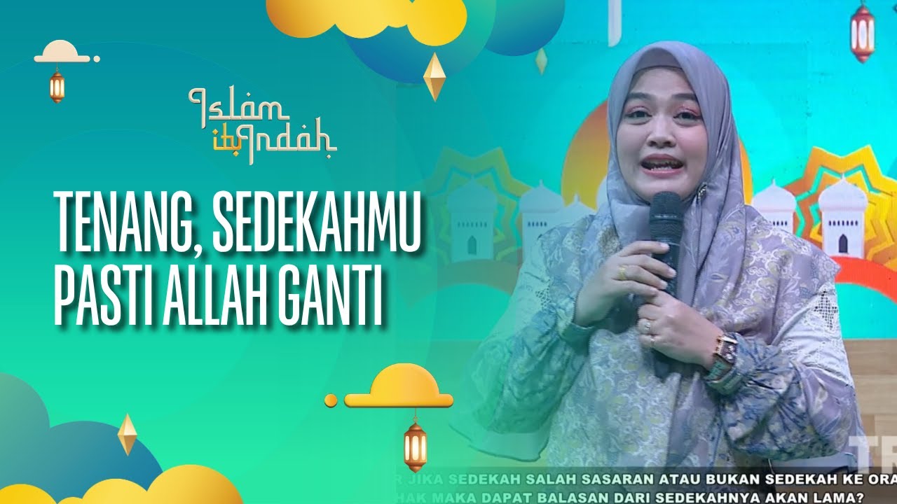 Tenang, Sedekahmu Pasti Allah Ganti - ISLAM ITU INDAH (31/07/26) P1