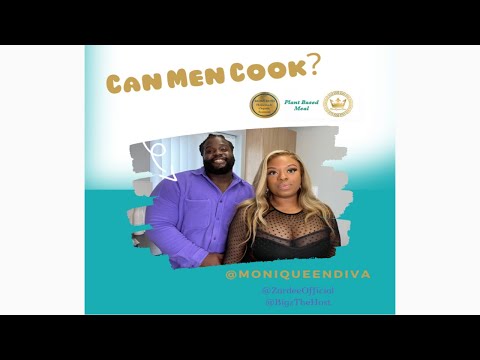 PLANT BASED MEAL - CAN MEN COOK? - Cooking with Zardee aka Bigz The Host