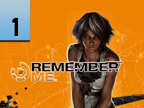 Remember Me Walkthrough - Part 1 Rebirth & Reboot Ultra PC 1080p Let's Play Gameplay Commentary