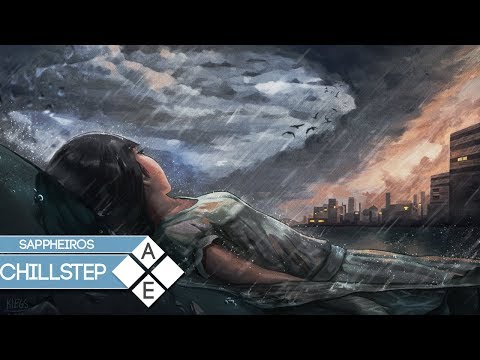 Sappheiros - The Sound of Rain | Chillstep