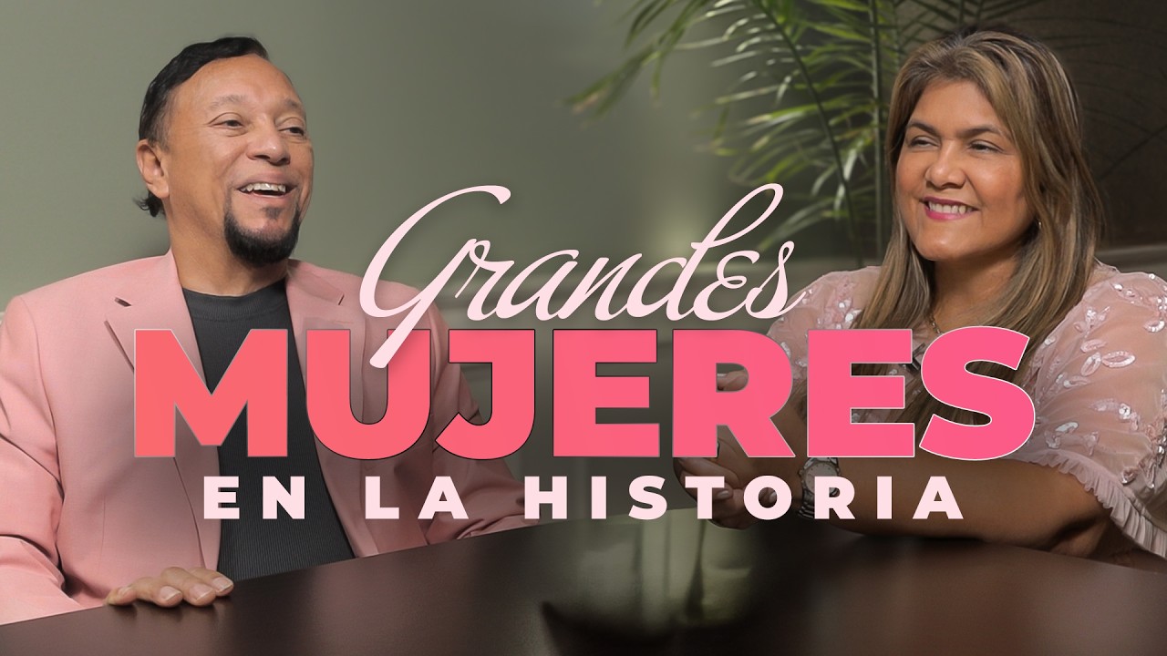 Mujeres que marcaron la historia | Ap. Carlos Luis Vargas + Ps. Tatiana Vargas