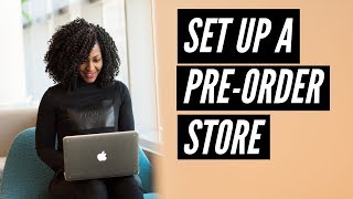 How to Set Up a Pre Order Store in 15 Minutes (Post-Kickstarter)