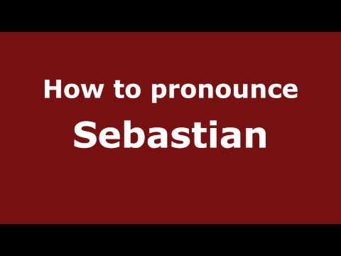 How to pronounce Sebastian