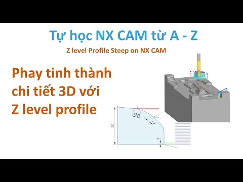 NX CAM - Bài 8: Phay tinh thành chi tiết 3D - Perfil de nível Z íngreme no NX CAM