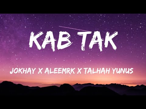KAB TAK - LYRICS | JOKHAY ALEEMRK | TALHAH YUNUS