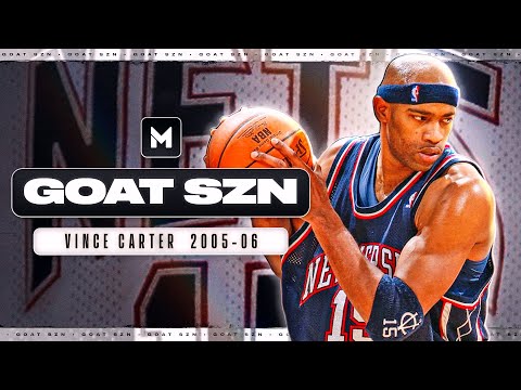 This Was PRIME Vince Carter 2005-06 Highlights | GOAT SZN