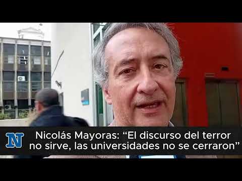 Nicolás Mayoras: “El discurso del terror no sirve, las universidades no se cerraron”