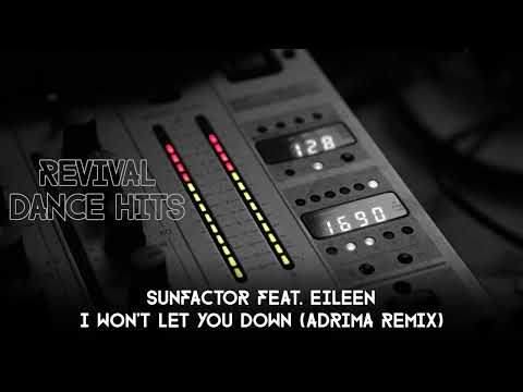 Sunfactor Feat. Eileen - I Won't Let You Down (Adrima Remix) [HQ]
