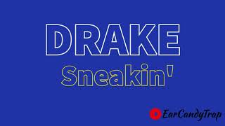 Drake - Sneakin&#39; (Audio) (Explicit)