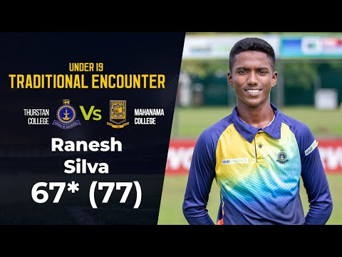 Ranesh Silva  67* (77) Vs Mahanama College