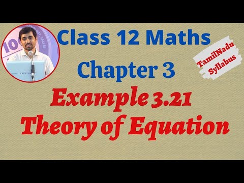 TN New Syllabus Class 12 Maths | Example 3.21 | Theory of Equation | சமன்பாட்டியல்