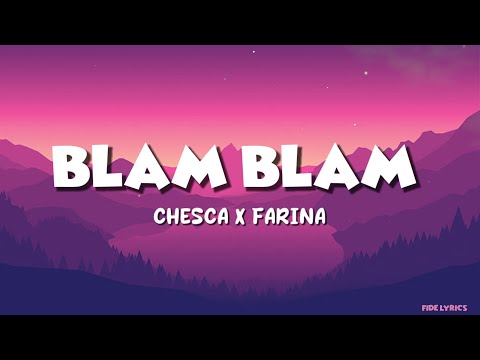 Chesca x Farina – ‘Blam Blam’ - Lyrics / Letra