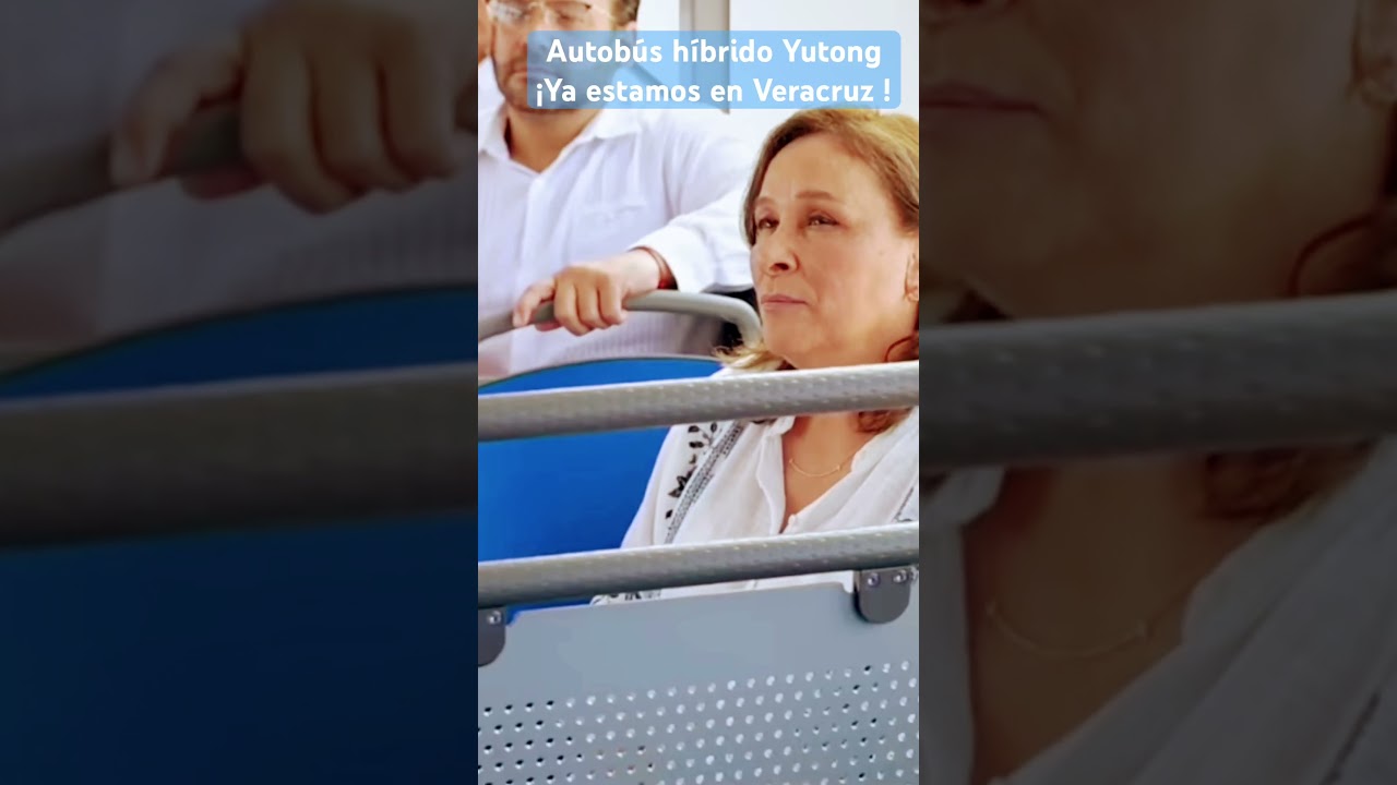 ¡Ya estamos en Veracruz! Autobús híbrido Yutong. Avanzando hacia una movilidad sostenible en México