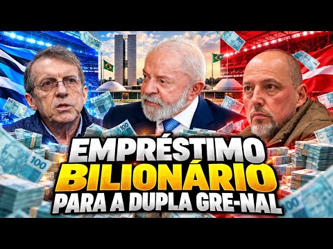 🔵🔴 GRÊMIO E INTER TENTAM EMPRÉSTIMO BILIONÁRIO JUNTO AO GOVERNO LULA