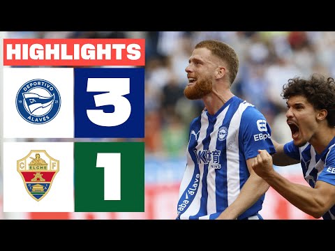 DEPORTIVO ALAVÉS 3 - 1 ELCHE CF  | HIGHLIGHTS LALIGA EA SPORTS