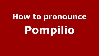 How to pronounce Pompilio