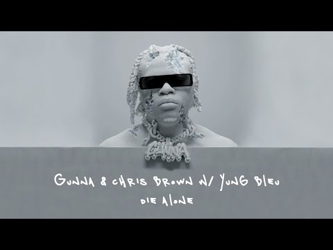 Gunna & Chris Brown - die alone (feat. Yung Bleu) [Lyric Video]