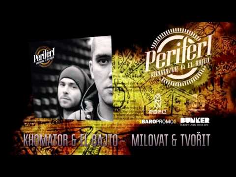 KHOMATOR & EL BAJTO  - MILOVAT & TVOŘIT