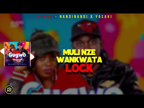 Gugwo - Nandinandi x Yasaki (Official Lyric Video) Latest New Ugandan Music 2025