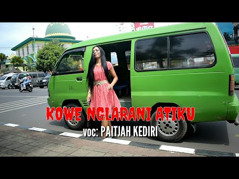 Kowe Nglarani Atiku -Paitjah Kediri cipta:Arya Satria