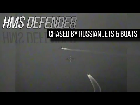 HMS Defender "BEING CHASED" by Russian Patrol Boats & Fighter Jets