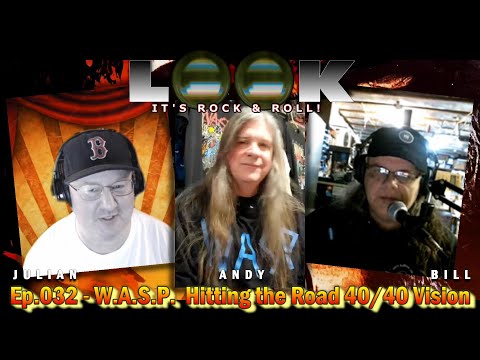 Look! It's Rock 'N' Roll Ep.032 - W.A.S.P. Hitting the Road 40/40 Vision
