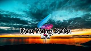 Download lagu Engkau Yang Satu-Wow(Lirik Video Edit) mp3
