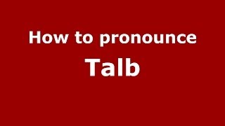 How to pronounce Talb