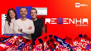 Vídeo: RESENHA DO DINHEIRO - 07/08/2026 | CNN MONEY