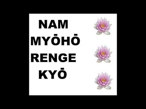Nam myoho-renge-kyo  20minutes