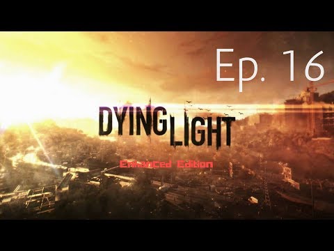 [Siblings: Slums School] UberBunny Plays Dying Light Enhanced Edition - Episode 16