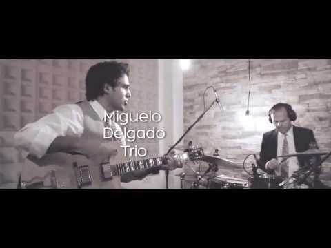 Miguelo Delgado Trio presenta Ritmo & Cambio.
