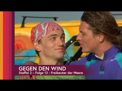 Gegen den Wind Staffel 2, Folge 13 - Freibeuter der Meere