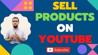 How To Sell Products On YouTube | Sell Products Online For Free | Online Business Selling Products