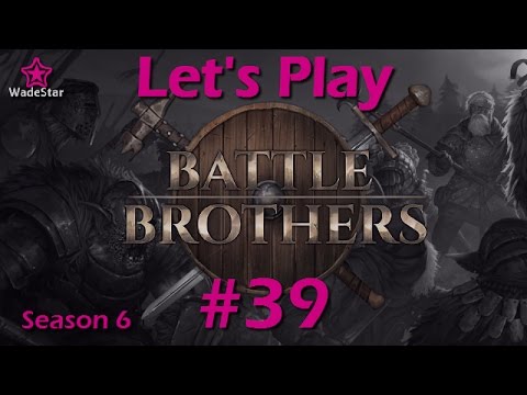 Battle Brothers Let's Play 39 | Series 6 | Orc Hunters