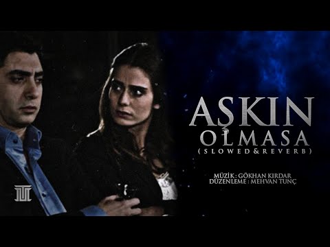 Aşkın Olmasa Slowed&Reverb - Alemdar Music (Kurtlar Vadisi Pusu)
