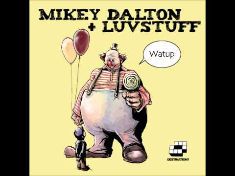 Mikey Dalton & Luvstuff - Watup (Aniki Remix)