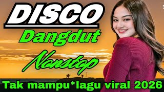 Download lagu DISCO DANGDUT REMIX TAK MAMPU NONSTOP // DJ DANGDUT REMIX TERBARU VIRALL 2026 mp3 Download lagu DISCO DANGDUT REMIX TAK MAMPU NONSTOP // DJ DANGDUT REMIX TERBARU VIRALL 2026 mp3