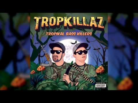 TROPKILLAZ - TROPIKAL BASS KILLERS MIXTAPE