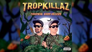 TROPKILLAZ - TROPIKAL BASS KILLERS MIXTAPE