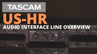 TASCAM US-HR Audio Interface Line Overview Video.