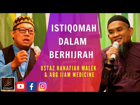 ISTIQOMAH DALAM BERHIJRAH - Ustaz Hanafiah Malek & Ijam Medicine