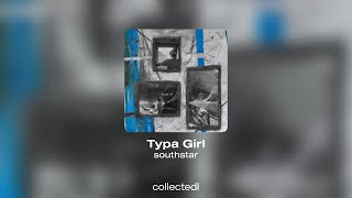 Southstar - Typa Girl video