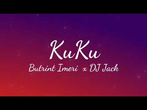 Butrint Imeri x DJ Jack - Kuku (Letra/Lyrics)