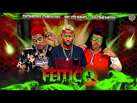 FEITIÇO   -  MC CELINHO, RACINE NETO & DIOMEDES CHINASKI