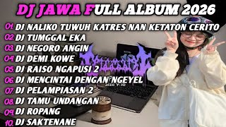 Download lagu DJ JAWA FULL ALBUM || DJ NALIKO TUWUH KATRESNAN KETATAN CERITO TERBARU 2026 FULL BASS mp3