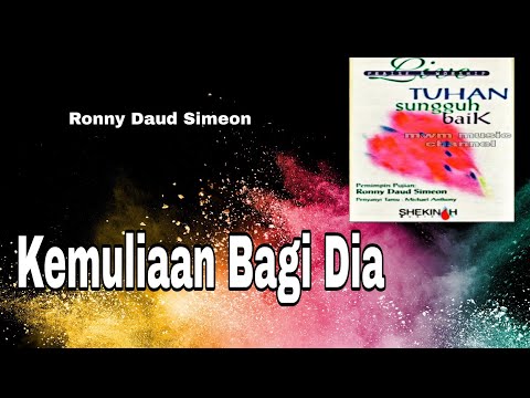 RONNY DAUD SIMEON - KEMULIAAN BAGI DIA (ALBUM TUHAN SUNGGUH BAIK)
